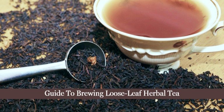 Guide To Brewing Loose Leaf Herbal Tea Fsb Lifestyle Magazine
